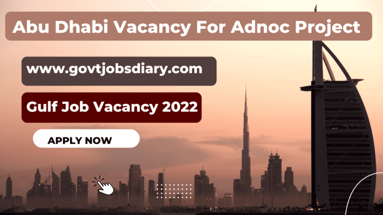 Abu Dhabi Vacancy For Adnoc Project |Gulf Job Vacancy 2022 - Govt Jobs ...