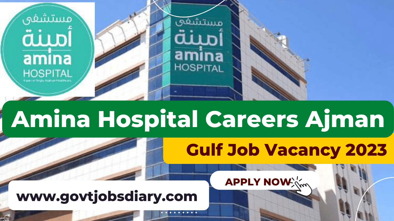 Amina Hospital Careers Ajman|Gulf Job Vacancy 2023 - Govt Jobs Diary